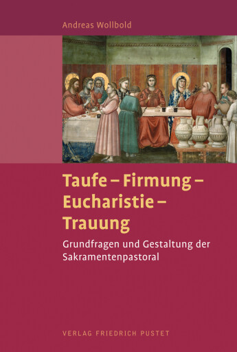 Portada del libro «Taufe - Firmung - Eucharistie - Trauung», de Andreas Wollbold