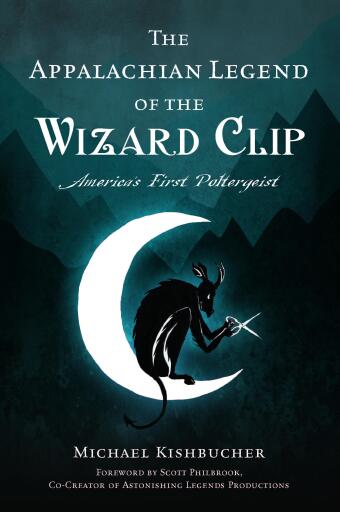 Portada del libro «The Appalachian Legend of the Wizard Clip», de Michael Kishbucher