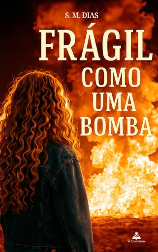 Portada del libro «FRÁGIL como uma bomba», de S. M. Dias