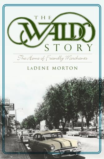 The Waldo Story: The Home of Friendly Merchants