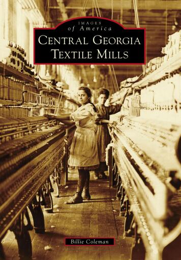 Portada del libro «Central Georgia Textile Mills», de Billie Coleman