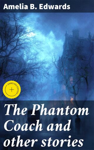 Portada del libro «The Phantom Coach and other stories», de Amelia B. Edwards