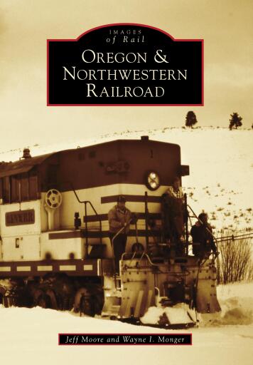 Portada del libro «Oregon & Northwestern Railroad», de Jeff Moore, Wayne I. Monger