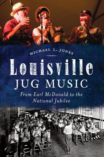 Portada del libro «Louisville Jug Music», de Michael L. Jones