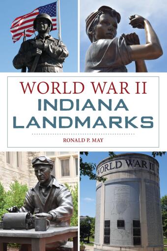 Portada del libro «World War II Indiana Landmarks», de Ronald P. May