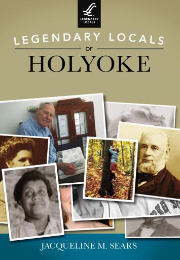Portada del libro «Legendary Locals of Holyoke», de Jacqueline M. Sears