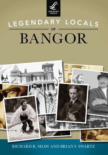 Portada del libro «Legendary Locals of Bangor», de Richard R. Shaw, Brian F. Swartz