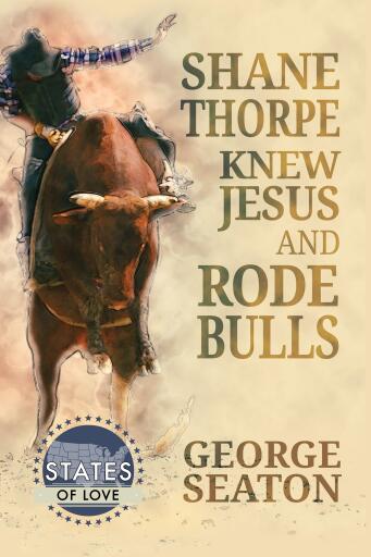 Portada del libro «Shane Thorpe Knew Jesus and Rode Bulls», de George Seaton