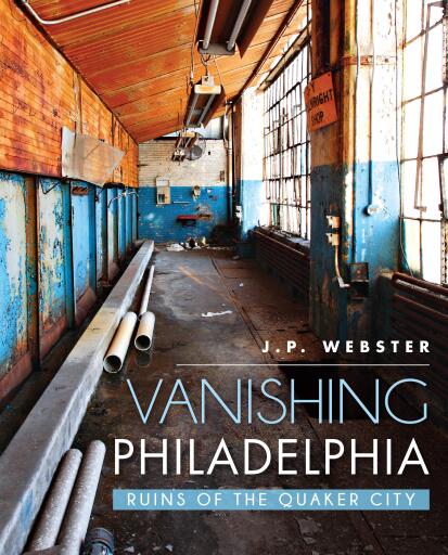 Portada del libro «Vanishing Philadelphia», de J.P. Webster