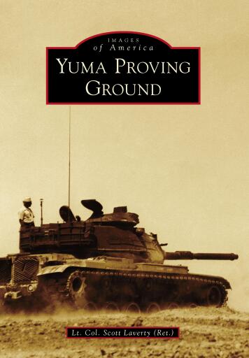 Portada del libro «Yuma Proving Ground», de Lt. Col. Scott Laverty (Ret.)