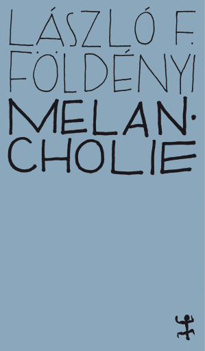 Portada del libro «Melancholie», de László F. Földényi