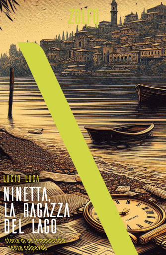 Ninetta, la ragazza del lago. Storia di un femminicidio senza colpevoli