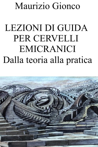 Lezioni di guida per cervelli emicranici. Dalla teoria alla pratica