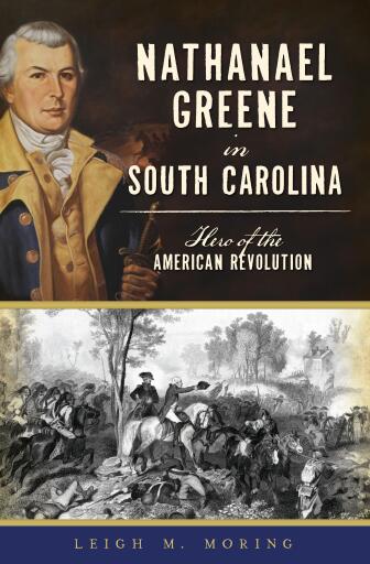 Portada del libro «Nathanael Greene in South Carolina», de Leigh M. Moring