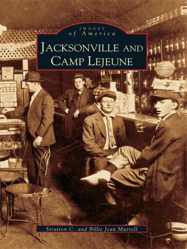Portada del libro «Jacksonville and Camp Lejeune», de Stratton C. Murrell, Jean Murrell