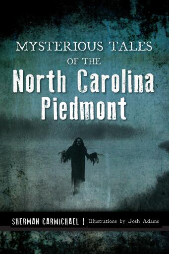 Mysterious Tales of the North Carolina Piedmont