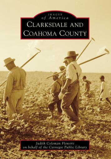 Portada del libro «Clarksdale and Coahoma County», de Judith Coleman Flowers, Carnegie Public Library