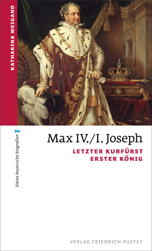Portada del libro «Max IV./I. Joseph», de Katharina Weigand