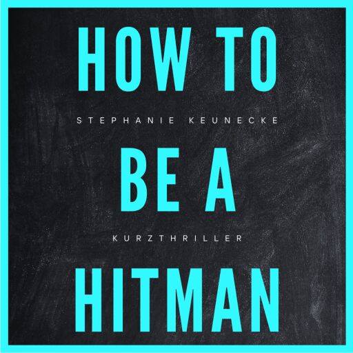 HOW TO BE A HITMAN