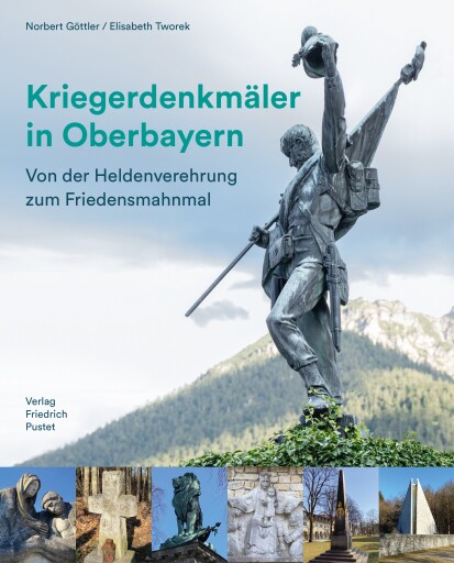 Portada del libro «Kriegerdenkmäler in Oberbayern», de Norbert Göttler, Elisabeth Tworek