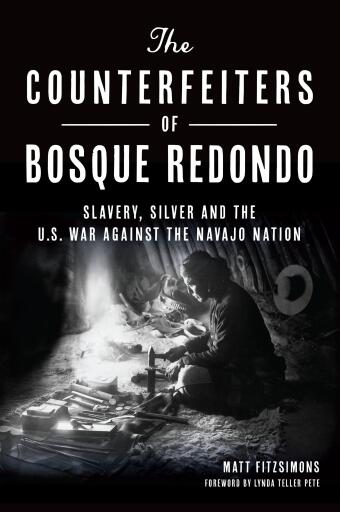 Portada del libro «The Counterfeiters of Bosque Redondo», de Matt Fitzsimons