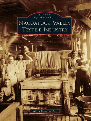 Portada del libro «Naugatuck Valley Textile Industry», de Mary Ruth Shields