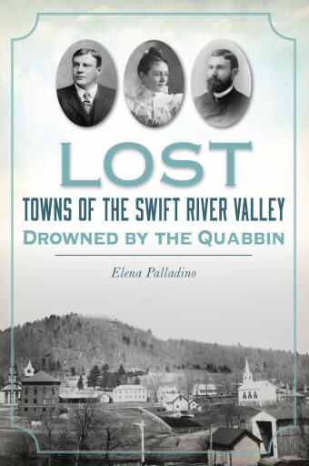 Portada del libro «Lost Towns of the Swift River Valley», de Elena Palladino