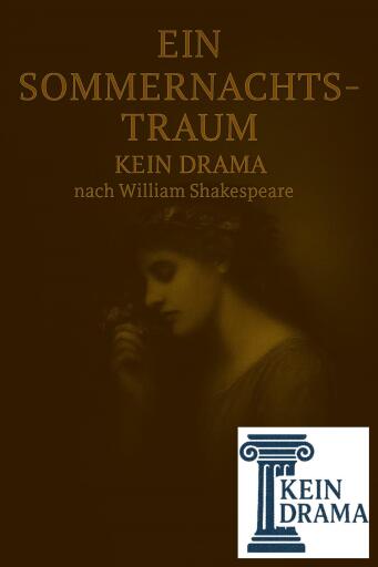 Ein Sommernachtstraum - Kein Drama nach William Shakespeare