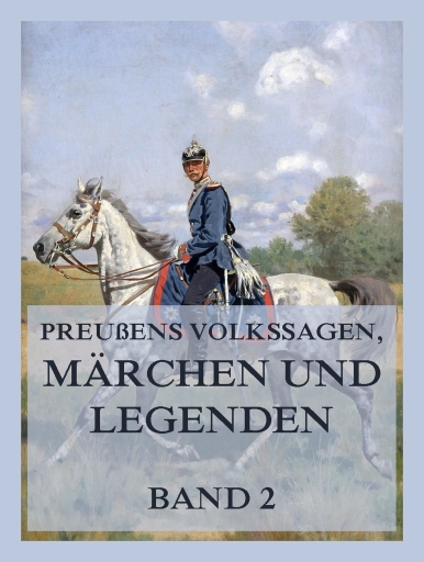 Portada del libro «Preußens Volkssagen, Märchen und Legenden Band 2»