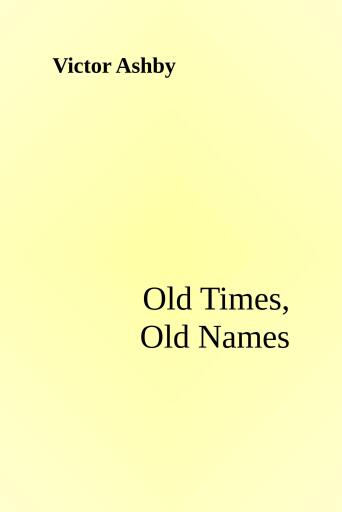 Portada del libro «Old Times, Old Names», de Victor Ashby