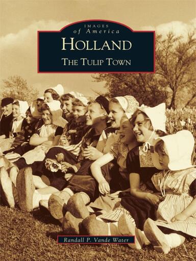 Portada del libro «Holland», de Randall P. Vande Water