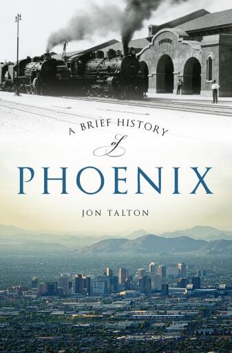 Portada del libro «A Brief History of Phoenix», de Jon Talton
