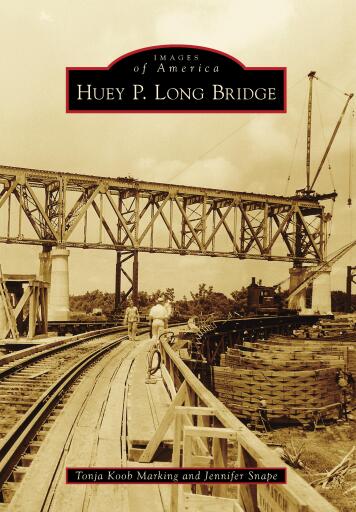 Portada del libro «Huey P. Long Bridge», de Tonja Koob Marking, Jennifer Snape