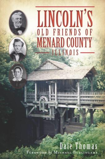 Portada del libro «Lincoln's Old Friends of Menard County, Illinois», de Dale Thomas, Michael Burlingame