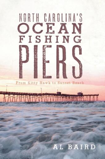 Portada del libro «North Carolina's Ocean Fishing Piers», de Al Baird