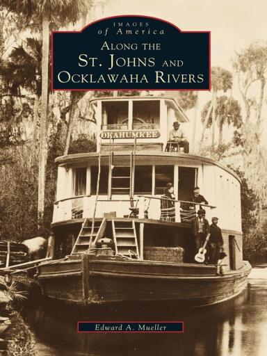 Portada del libro «Along the St. Johns and Ocklawaha Rivers», de Edward A. Mueller