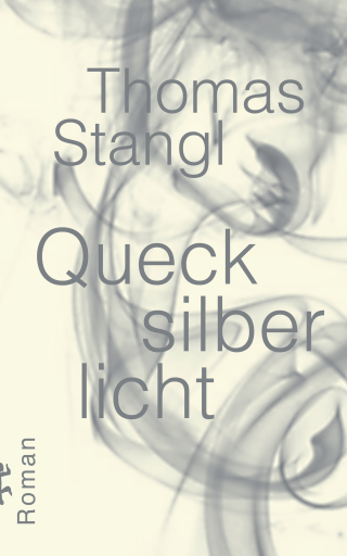 Portada del libro «Quecksilberlicht», de Thomas Stangl