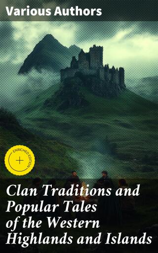 Clan Traditions and Popular Tales of the Western Highlands and Islands