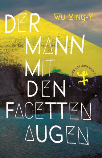 Portada del libro «Der Mann mit den Facettenaugen», de Ming-Yi Wu