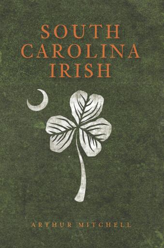 Portada del libro «South Carolina Irish», de Arthur Mitchell