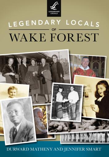 Portada del libro «Legendary Locals of Wake Forest», de Durward Matheny, Jennifer Smart