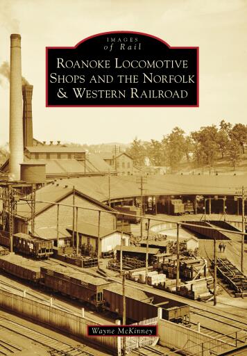 Portada del libro «Roanoke Locomotive Shops and the Norfolk & Western Railroad», de Wayne McKinney