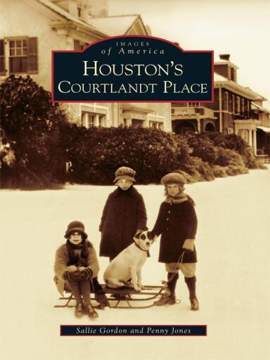 Portada del libro «Houston's Courtlandt Place», de Penny Jones, Sallie Gordon