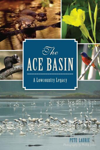 Portada del libro «The ACE Basin: A Lowcountry Legacy», de Pete Laurie