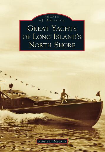 Portada del libro «Great Yachts of Long Island's North Shore», de Robert B. MacKay