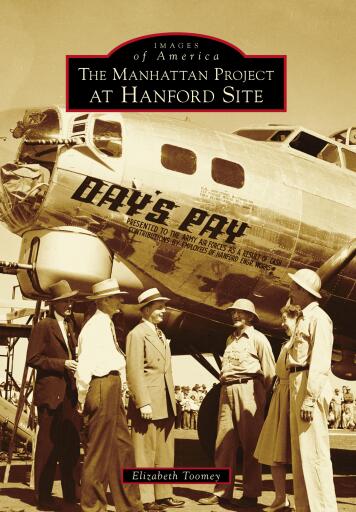 Portada del libro «The Manhattan Project at Hanford Site», de Elizabeth Toomey