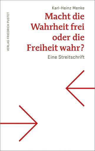 Portada del libro «Macht die Wahrheit frei oder die Freiheit wahr?», de Karl-Heinz Menke
