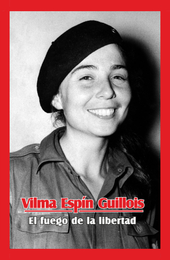 Vilma Espín Guillois. El fuego de la libertad