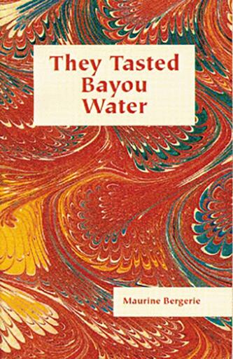 Portada del libro «They Tasted Bayou Water», de Maurine Bergerie