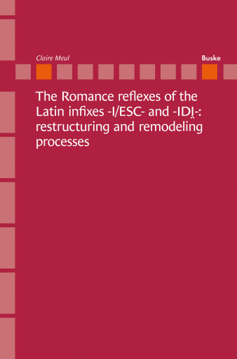 Portada del libro «The Romance reflexes of the Latin infixes –I/ESC- and -IDI-: restructuring and remodeling processes.», de Claire Meul
